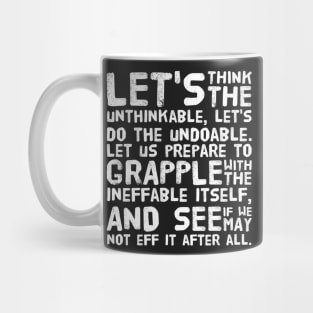 Unthinkable, Undoable, Ineffable (Two) Mug